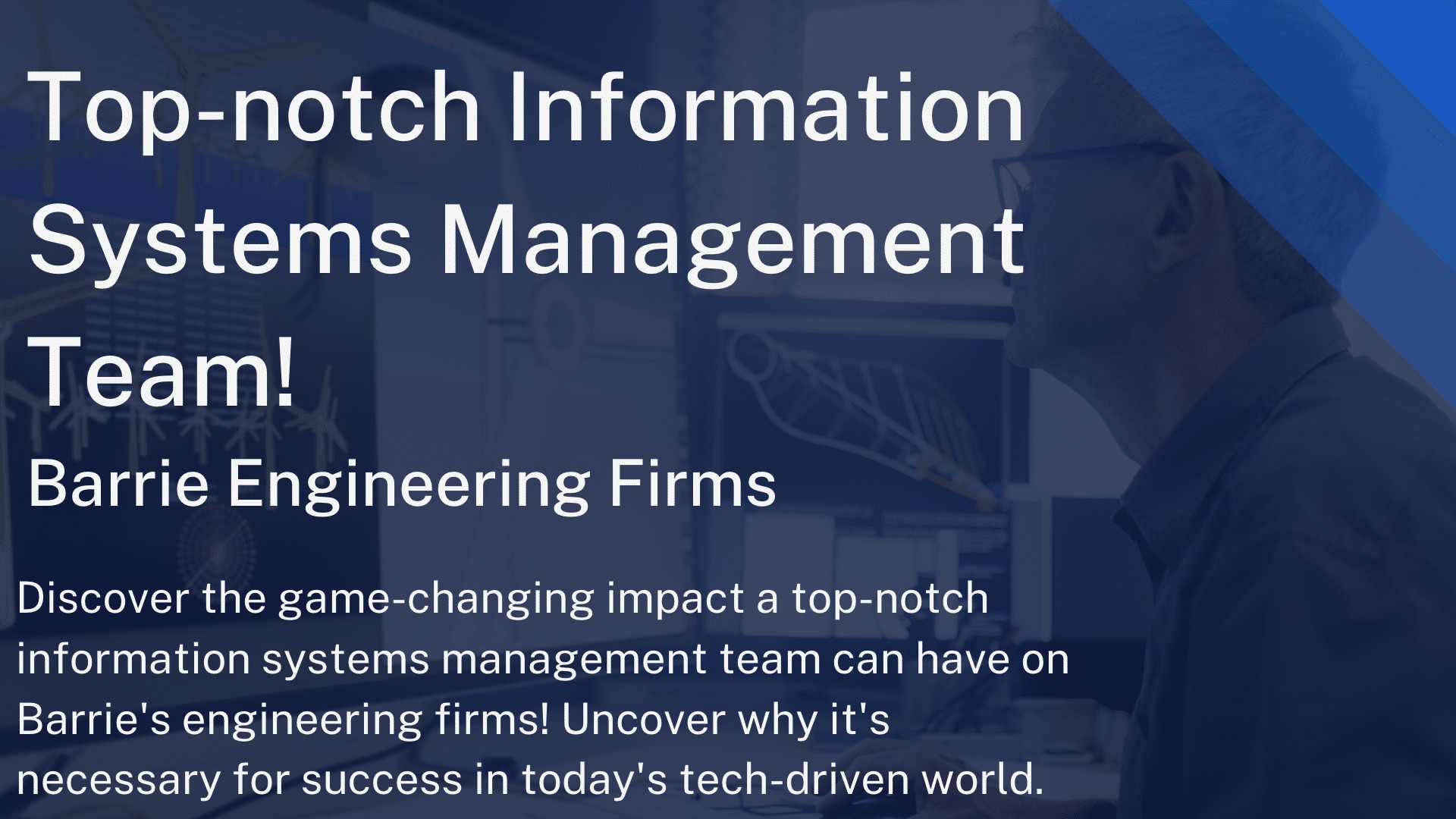 Top-notch Information Systems Management Team! Barrie Engineering Firms