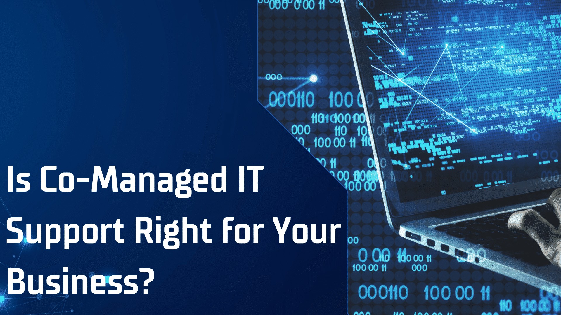 Is Co-Managed IT Support Right for Your Business blog article featured image