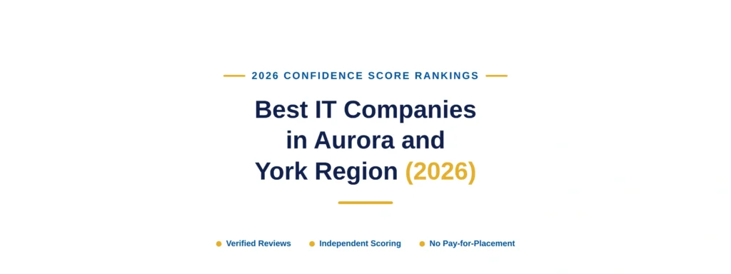 Best IT Companies in Aurora and York Region (2026)