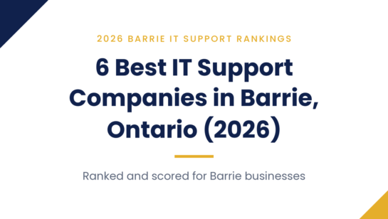 6 Best IT Support Companies in Barrie, Ontario (2026)