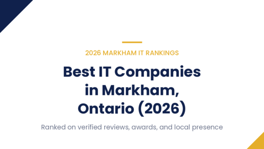 Best IT Companies in Markham, Ontario (2026)