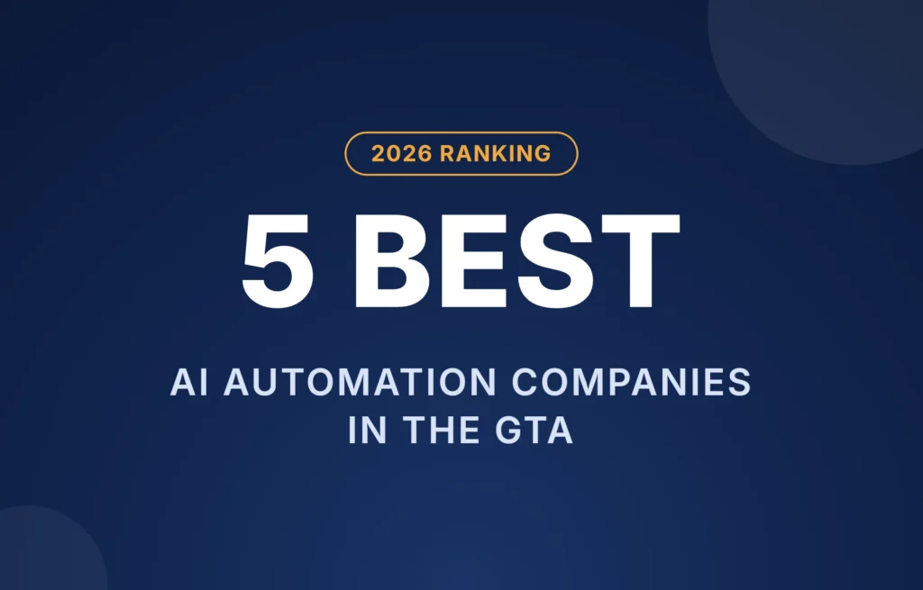 2026 ranking of the 5 best AI automation companies in the Greater Toronto Area