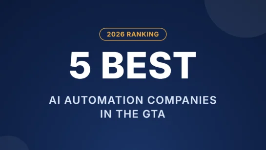 2026 ranking of the 5 best AI automation companies in the Greater Toronto Area
