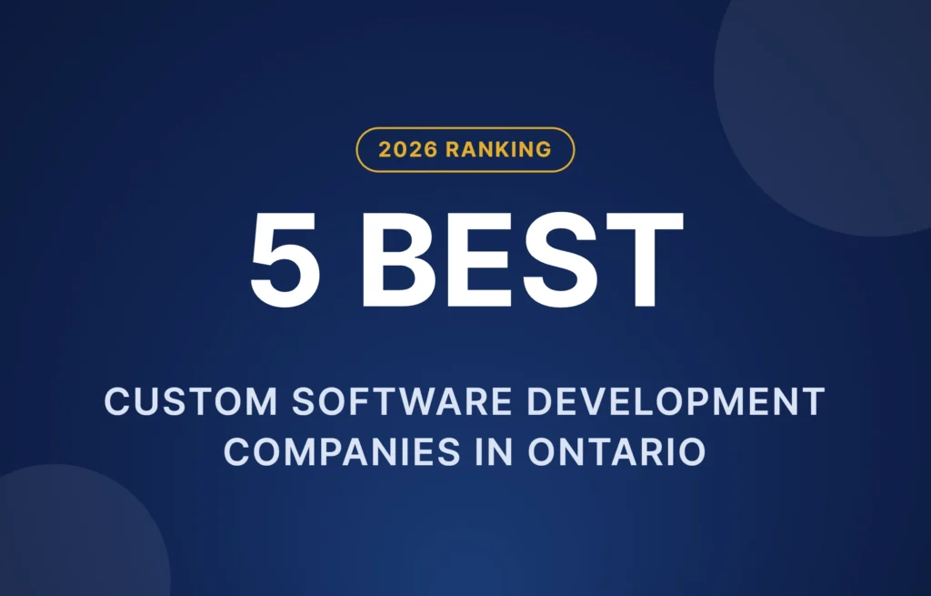 2026 ranking of the 5 best custom software development companies in Ontario
