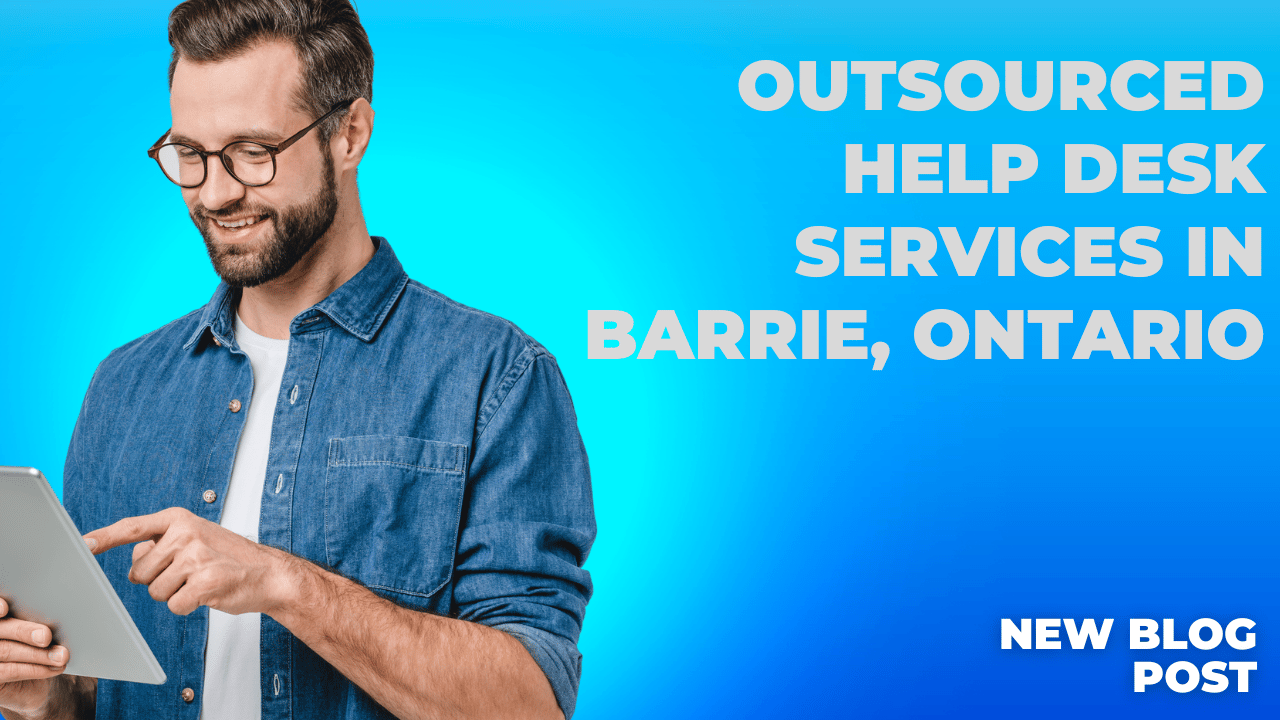 Outsourced Help Desk Services In Barrie