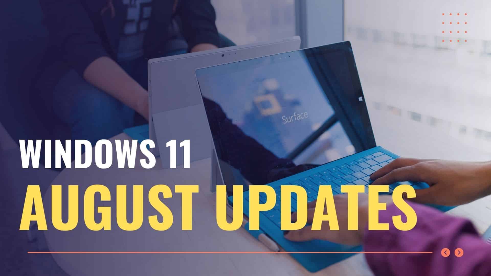 Windows 11 August Updates
